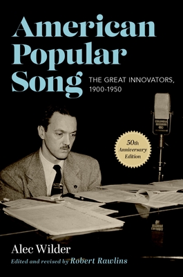 American Popular Song: The Great Innovators, 1900-1950 - Robert Rawlins
