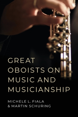 Great Oboists on Music and Musicianship - Michele L. Fiala