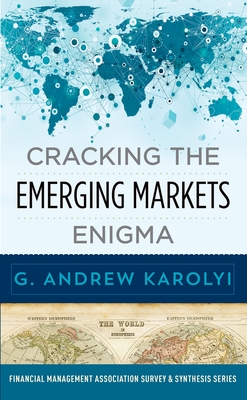 Cracking the Emerging Markets Enigma - G. Andrew Karolyi
