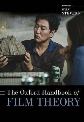 The Oxford Handbook of Film Theory - Kyle Stevens