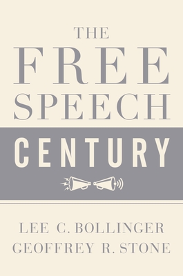 The Free Speech Century - Geoffrey R. Stone