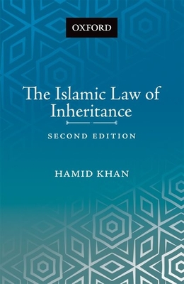 The Islamic Law of Inheritance: A Comparative Study of Recent Reforms in Muslim Countries - Hamid Khan