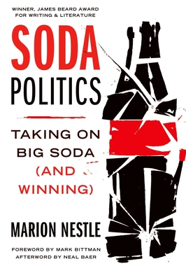 Soda Politics: Taking on Big Soda (and Winning) - Marion Nestle