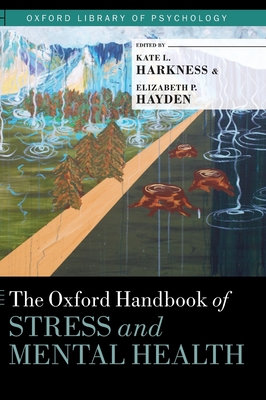 The Oxford Handbook of Stress and Mental Health - Kate L. Harkness