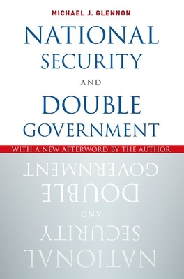 National Security and Double Government - Michael J. Glennon