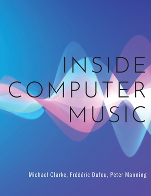 Inside Computer Music - Michael Clarke