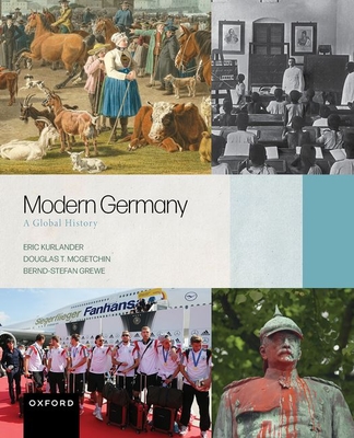 Modern Germany: A Global History - Eric Kurlander