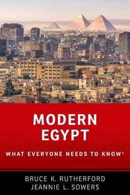 Modern Egypt: What Everyone Needs to Know(r) - Bruce K. Rutherford