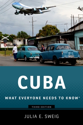 Cuba: What Everyone Needs to Know - Julia E. Sweig