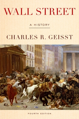 Wall Street 4th Edition: A History - Geisst