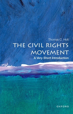 The Civil Rights Movement: A Very Short Introduction - Holt
