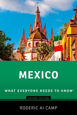 Mexico: What Everyone Needs to Know(r) - Roderic Ai Camp