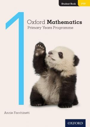 Oxford Mathematics Primary Years Programme Student Book 1 - Annie Facchinetti