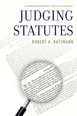 Judging Statutes - Robert A. Katzmann