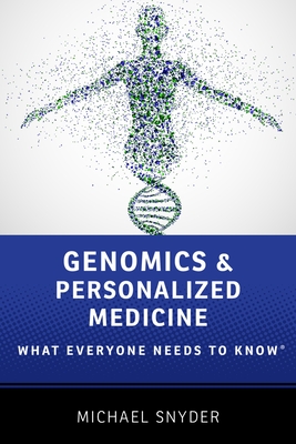 Genomics and Personalized Medicine: What Everyone Needs to Know(r) - Michael Snyder
