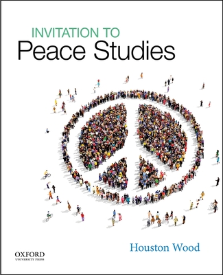 Invitation to Peace Studies - Houston Wood