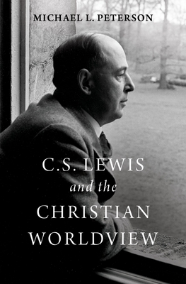 C. S. Lewis and the Christian Worldview - Michael L. Peterson