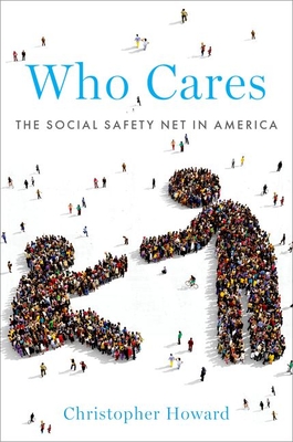 Who Cares: The Social Safety Net in America - Christopher Howard
