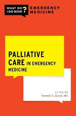 Palliative Care in Emergency Medicine - Tammie E. Quest