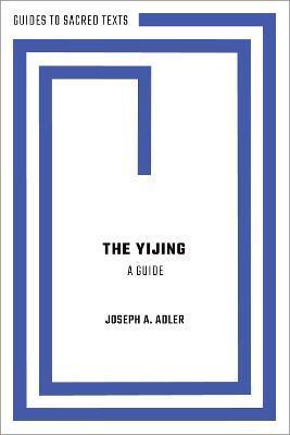 The Yijing: A Guide - Joseph A. Adler