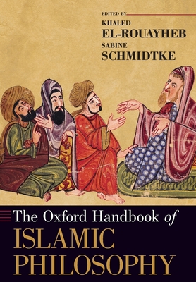 The Oxford Handbook of Islamic Philosophy - Khaled El-rouayheb