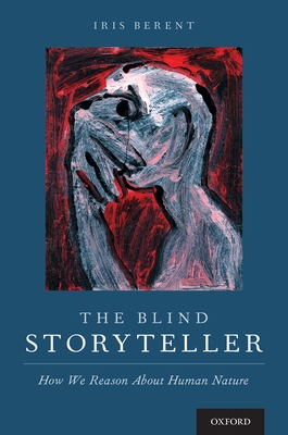 Blind Storyteller: How We Reason about Human Nature - Iris Berent