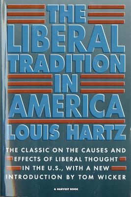 The Liberal Tradition in America - Louis Hartz