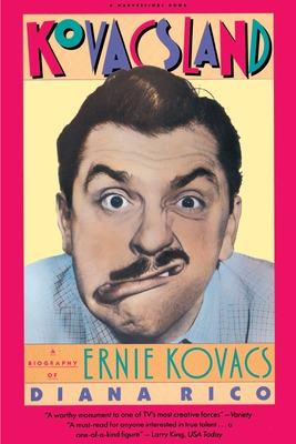 Kovacsland: Biography of Ernie Kovacs - Diana Rico