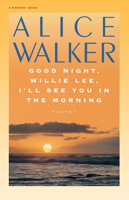 Good Night, Willie Lee, I'll See You in the Morning - Alice Walker