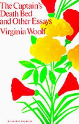 The Captain's Death Bed and Other Essays - Virginia Woolf