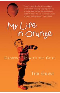 Coperta cărții 'My Life in Orange: Growing Up with the Guru - Tim Guest'
