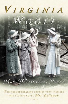 Mrs. Dalloway's Party: A Short Story Sequence - Virginia Woolf