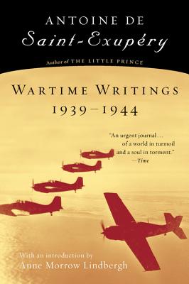 Wartime Writings 1939-1944 - Antoine De Saint-exupéry