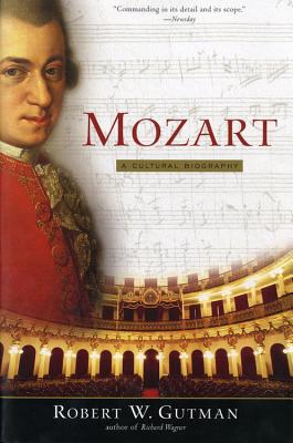 Mozart: A Cultural Biography - Robert W. Gutman