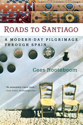 Roads to Santiago - Cees Nooteboom