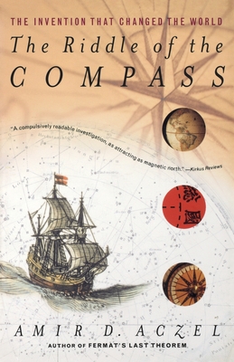 The Riddle of the Compass: The Invention That Changed the World - Amir D. Aczel