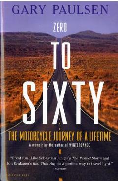 Poza produsului Zero to Sixty: The Motorcycle Journey of a Lifetime - Gary Paulsen