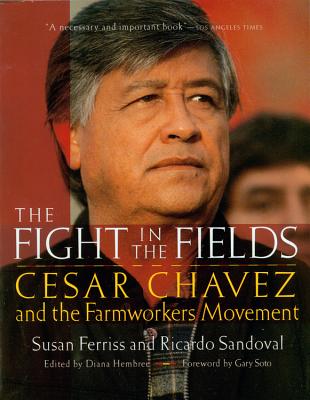 The Fight in the Fields: Cesar Chavez and the Farmworkers Movement - Susan Ferriss