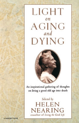 Light on Aging and Dying: Wise Words - Helen Nearing