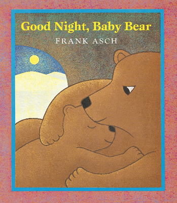 Good Night, Baby Bear - Frank Asch