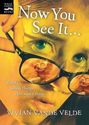 Now You See It . . . - Vivian Vande Velde