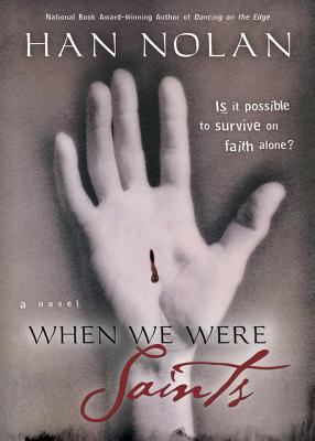 When We Were Saints - Han Nolan