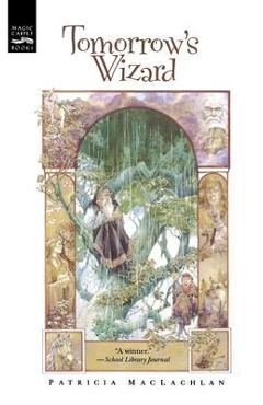 Poza produsului Tomorrow's Wizard - Patricia Maclachlan