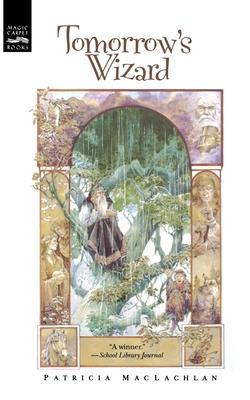 Tomorrow's Wizard - Patricia Maclachlan