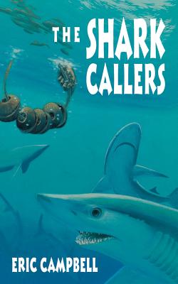 The Shark Callers - Eric Campbell