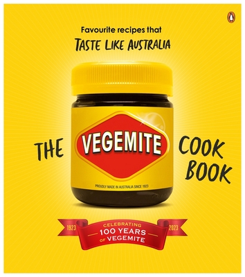 The Vegemite Cookbook: Favourite Recipes That Taste Like Australia - Vegemite