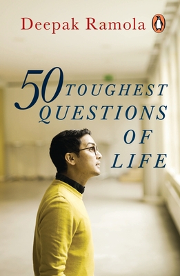 50 Toughest Questions of Life - Deepak Ramola