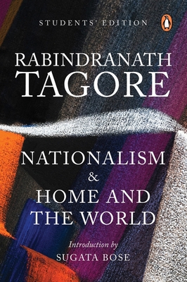 Nationalism & Home and the World: Students' Edition - Rabindranath Tagore