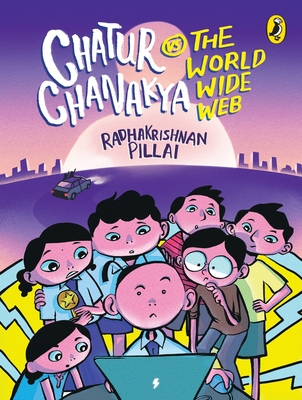 Chatur Chanakya Vs the World Wide Web - Radhakrishnan Pillai