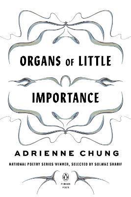 Organs of Little Importance - Adrienne Chung